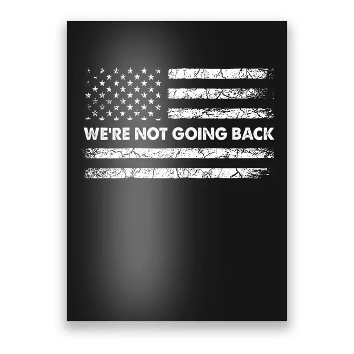 WeRe Not Going Back Funny Slogan Poster