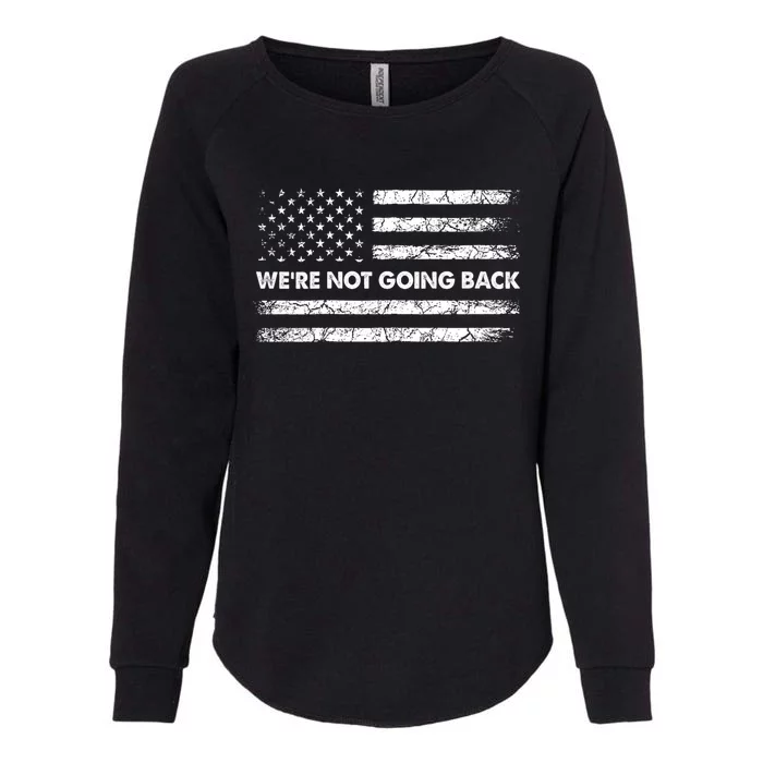 WeRe Not Going Back Funny Slogan Womens California Wash Sweatshirt