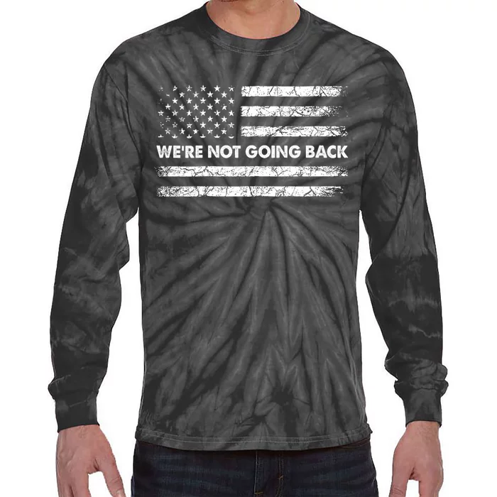 WeRe Not Going Back Funny Slogan Tie-Dye Long Sleeve Shirt