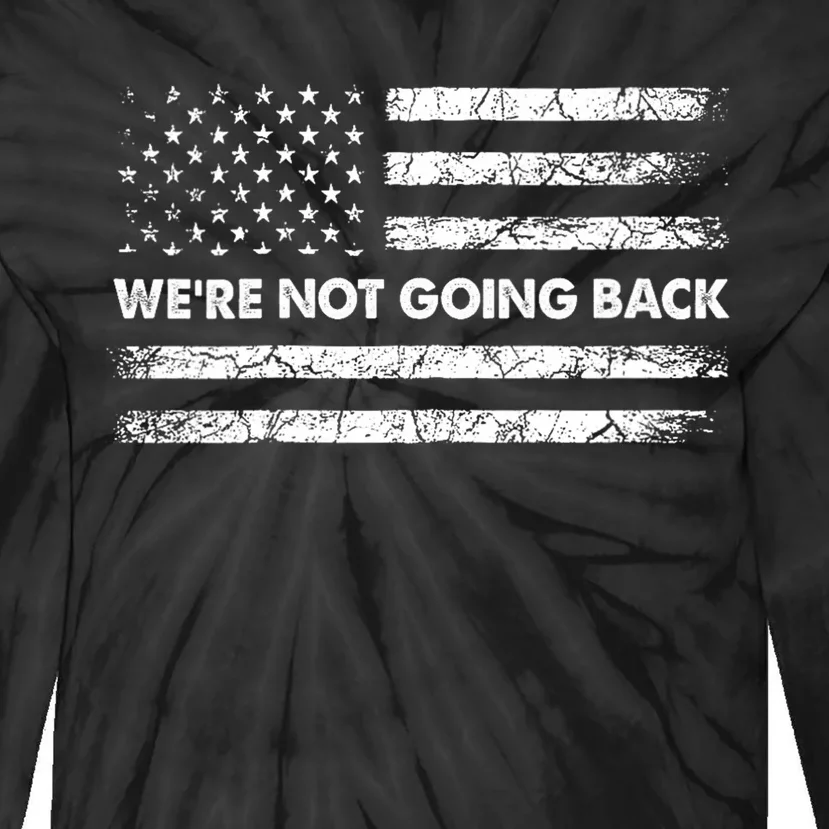 WeRe Not Going Back Funny Slogan Tie-Dye Long Sleeve Shirt