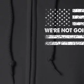 WeRe Not Going Back Funny Slogan Full Zip Hoodie