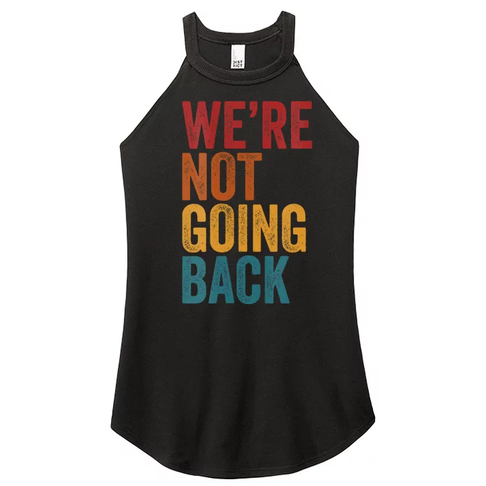 WeRe Not Going Back Slogan Vintage Distressed Women’s Perfect Tri Rocker Tank