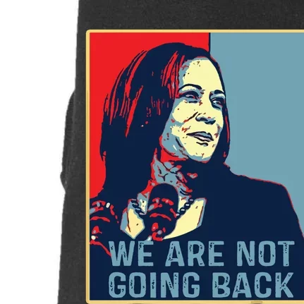 Were Not Going Back Kamala Harris For President 2024 Doggie 3-End Fleece Hoodie