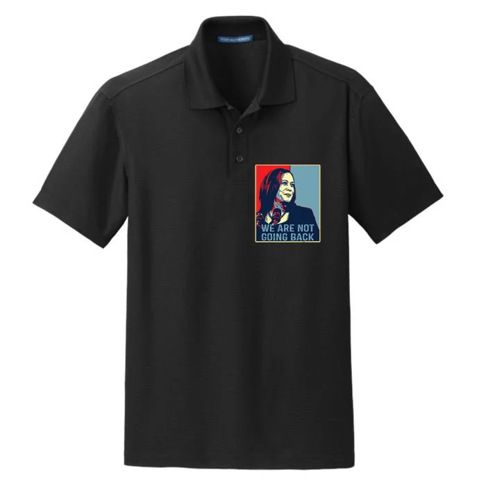 Were Not Going Back Kamala Harris For President 2024 Dry Zone Grid Performance Polo