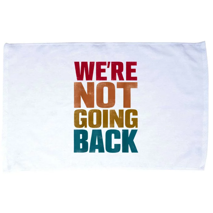 Were Not Going Back Slogan Vintage Distressed Microfiber Hand Towel