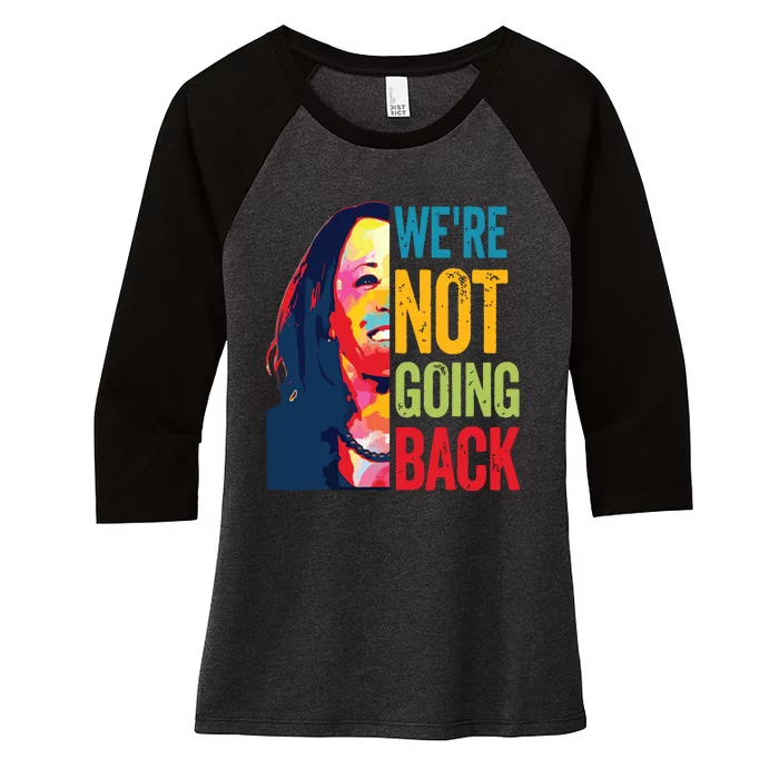 Were Not Going Back Women Feminist 2024 Women's Tri-Blend 3/4-Sleeve Raglan Shirt