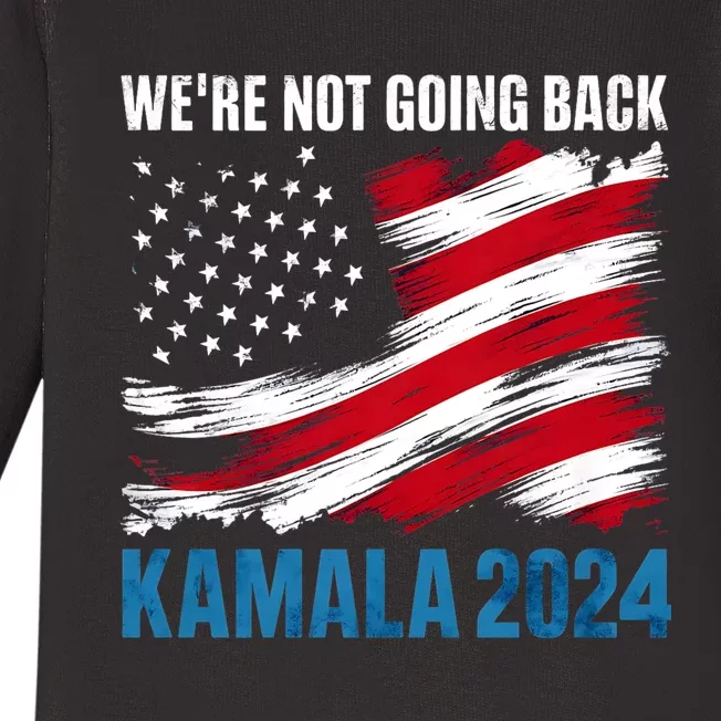 WeRe Not Going Back Kamala Harris For President 2024 Baby Long Sleeve Bodysuit