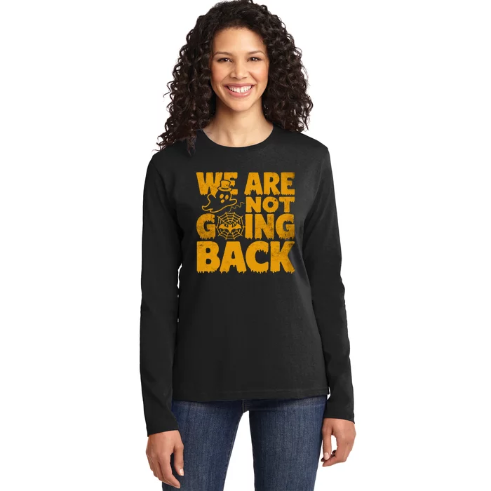 WeRe Not Going Back Vote Kamala Harris 2024 Halloween Ghost Ladies Long Sleeve Shirt