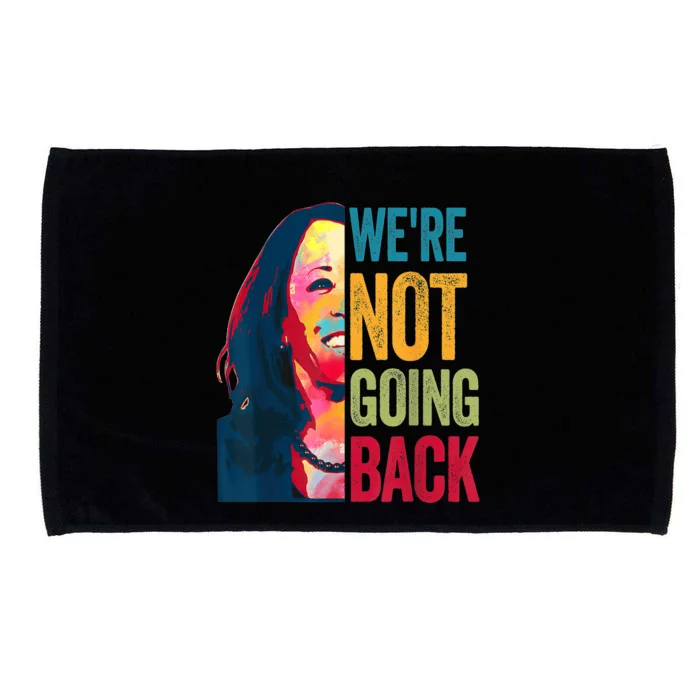 Were Not Going Back Women Feminist 2024 Microfiber Hand Towel