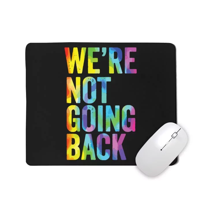 Were Not Going Back Slogan Vintage Distressed Election Vote Mousepad