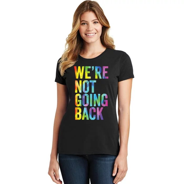 Were Not Going Back Slogan Vintage Distressed Election Vote Women's T-Shirt