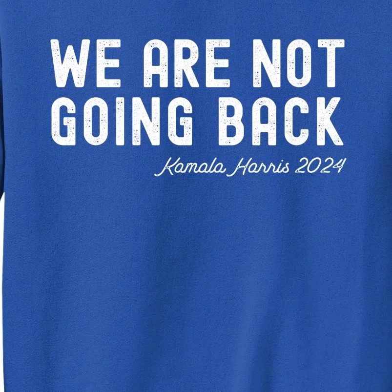 WeRe Not Going Back Tall Sweatshirt