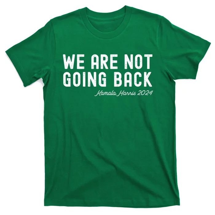 WeRe Not Going Back T-Shirt