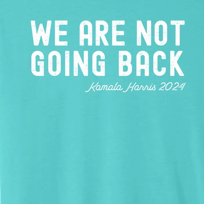 WeRe Not Going Back ChromaSoft Performance T-Shirt