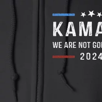 WeRe Not Going Back Kamala Harris For President 2024 Full Zip Hoodie