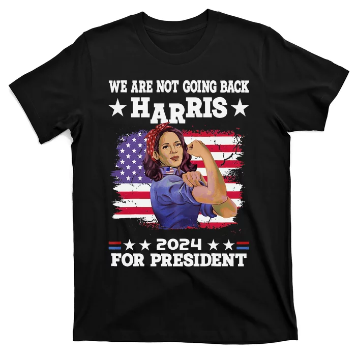 WeRe Not Going Back Vote For 2024 President Kamalaharris T-Shirt