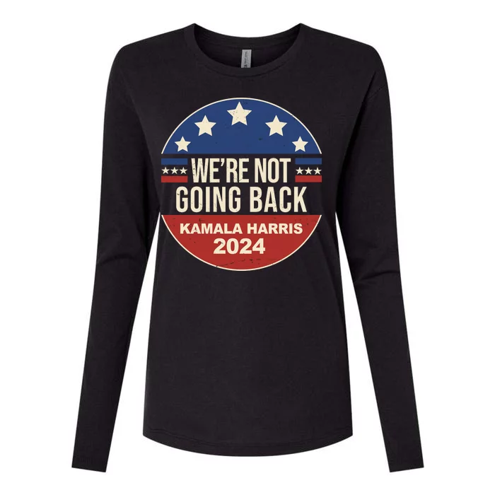 Were Not Going Back Kamala Harris 2024 Election Womens Cotton Relaxed Long Sleeve T-Shirt