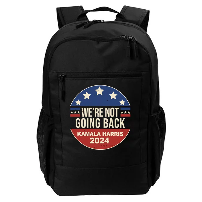 Were Not Going Back Kamala Harris 2024 Election Daily Commute Backpack