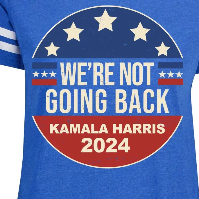 Were Not Going Back Kamala Harris 2024 Election Enza Ladies Jersey Football T-Shirt