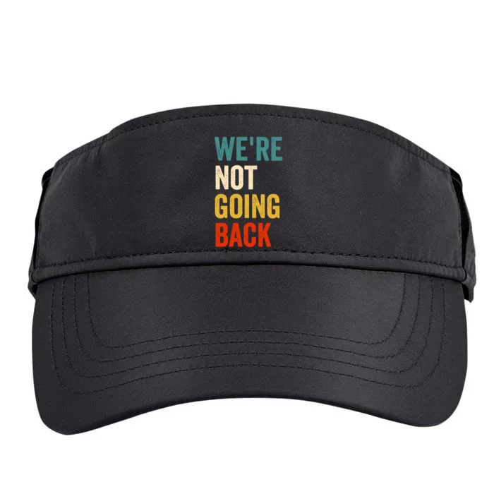 WeRe Not Going Back Adult Drive Performance Visor