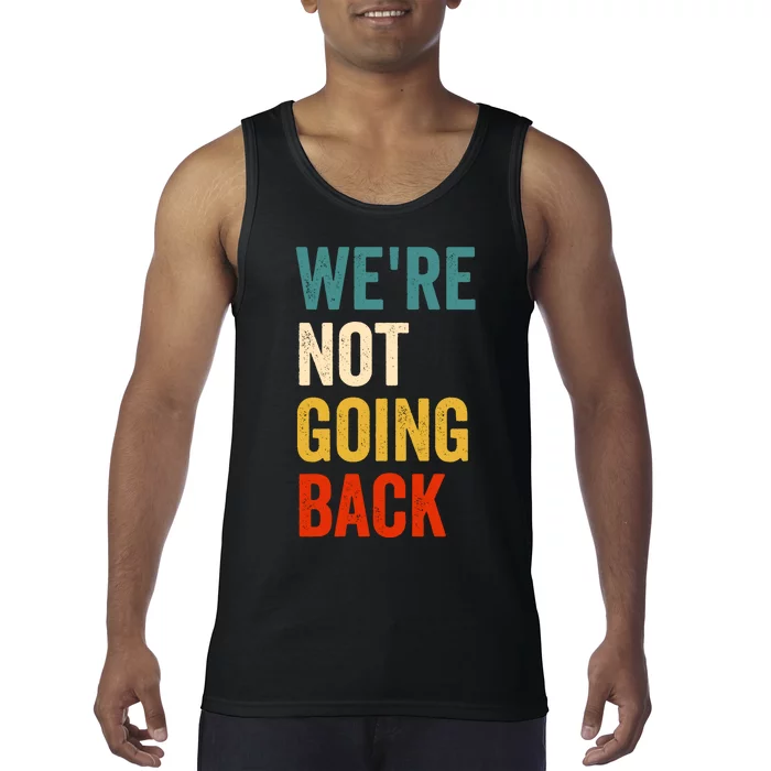 WeRe Not Going Back Tank Top