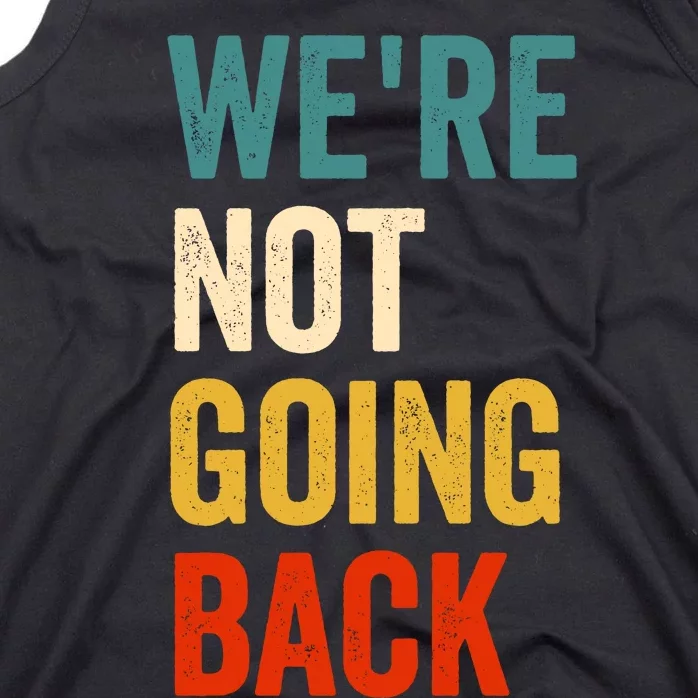 WeRe Not Going Back Tank Top