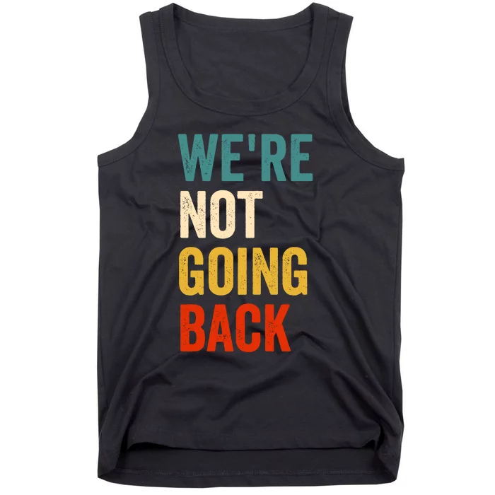 WeRe Not Going Back Tank Top