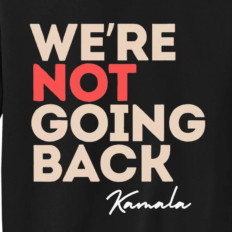 WeRe Not Going Back Tall Sweatshirt