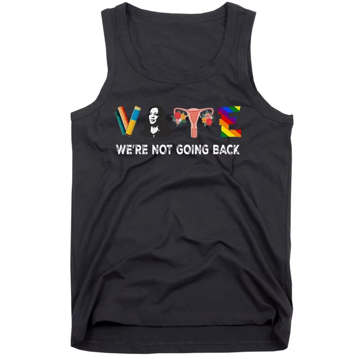 WeRe Not Going Back Vote For 2024 President Kamala Harris Tank Top