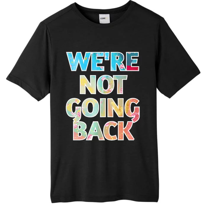 WeRe Not Going Back Kamala Harris 2024 Premium ChromaSoft Performance T-Shirt