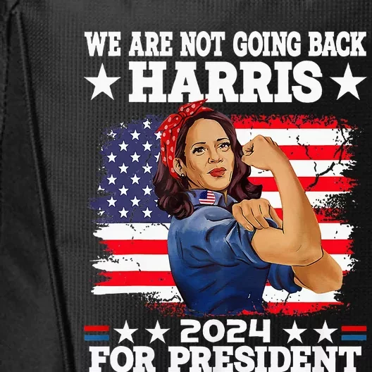 WeRe Not Going Back Vote For 2024 President Kamala Harris City Backpack