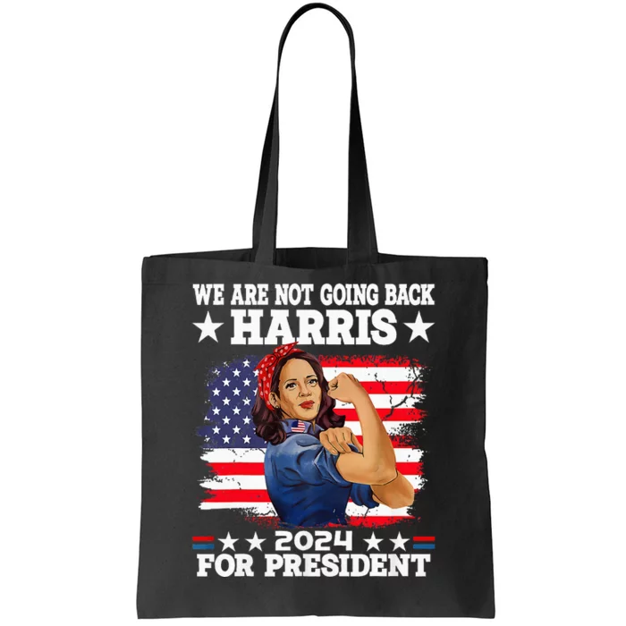 WeRe Not Going Back Vote For 2024 President Kamala Harris Tote Bag