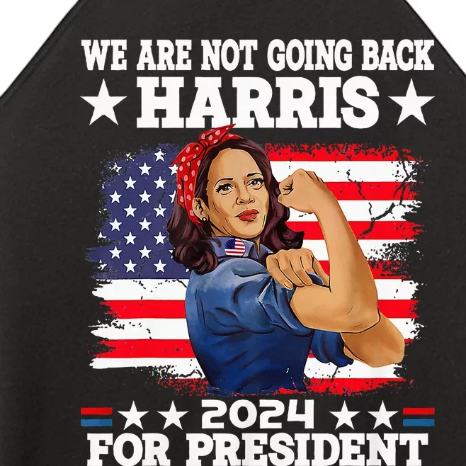 WeRe Not Going Back Vote For 2024 President Kamala Harris Women’s Perfect Tri Rocker Tank