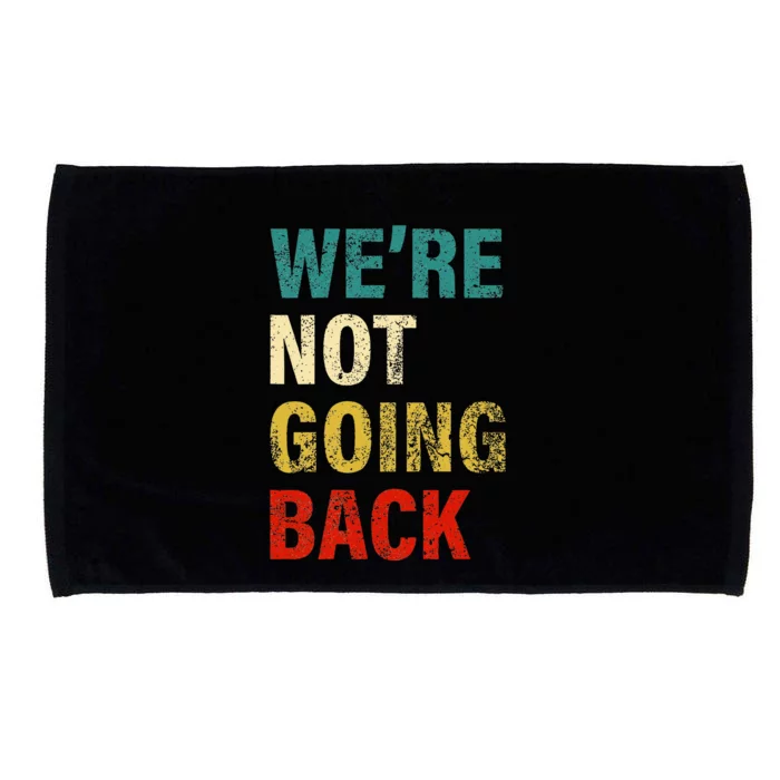 WeRe Not Going Back 2024 Microfiber Hand Towel