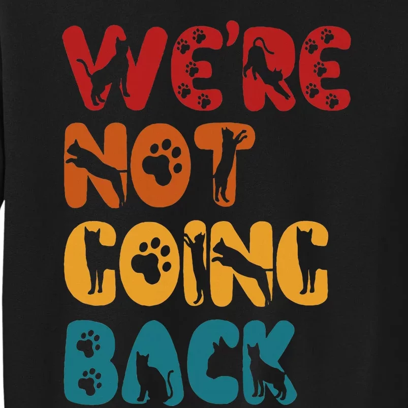 Were Not Going Back Feminist 2024 Tall Sweatshirt