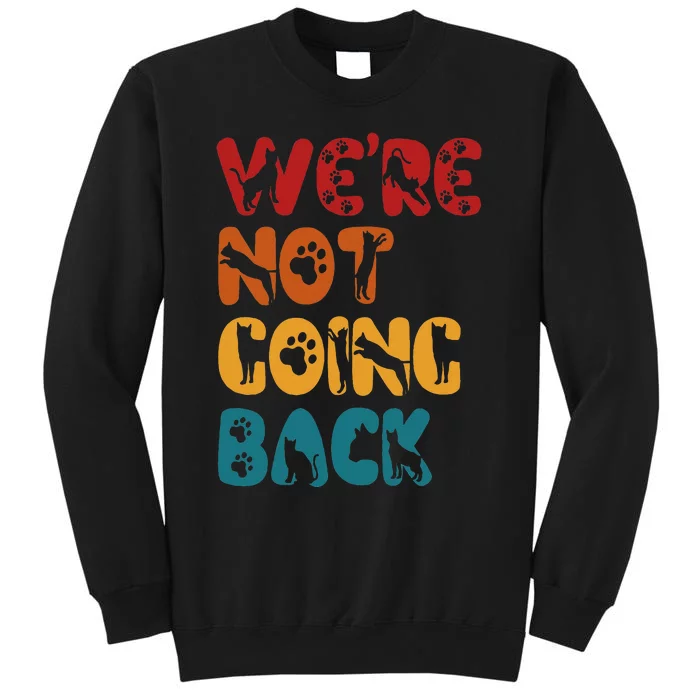 Were Not Going Back Feminist 2024 Tall Sweatshirt