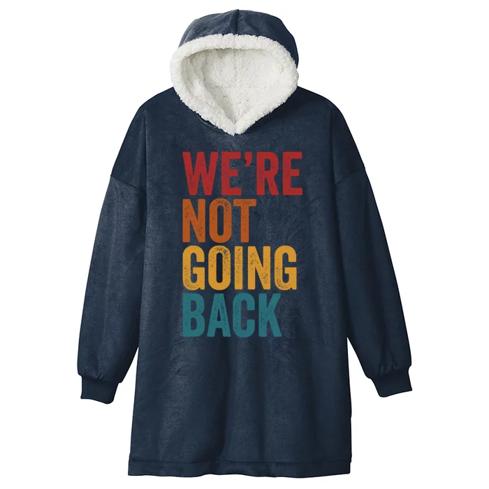 WeRe Not Going Back Hooded Wearable Blanket