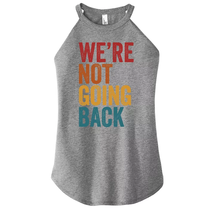 WeRe Not Going Back Women’s Perfect Tri Rocker Tank