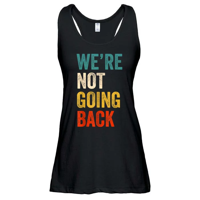 Were Not Going Back Vote For 2024 President Kamala Harris Ladies Essential Flowy Tank