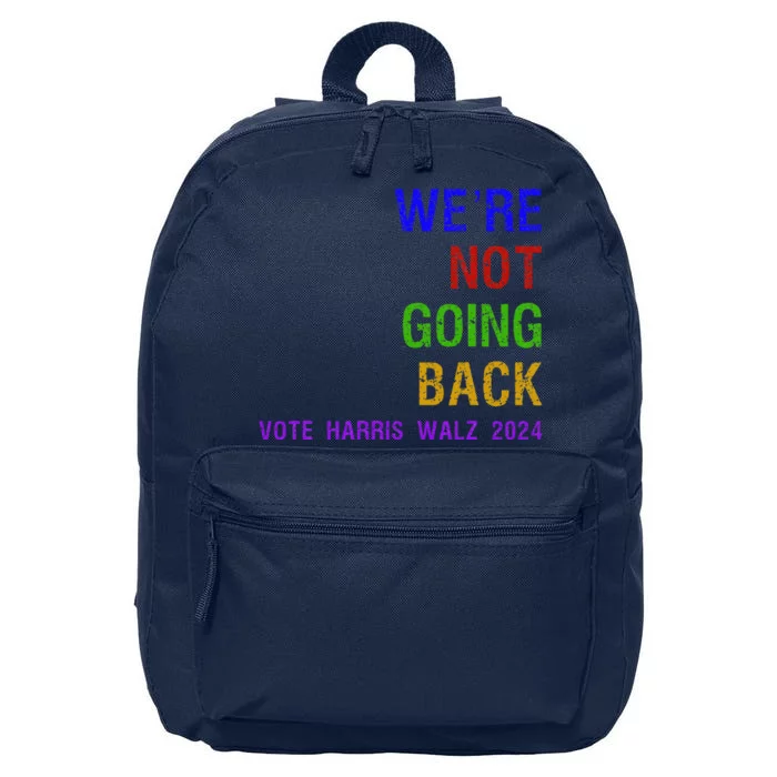 WeRe Not Going Back Vote Harris Walz 2024 Election 16 in Basic Backpack