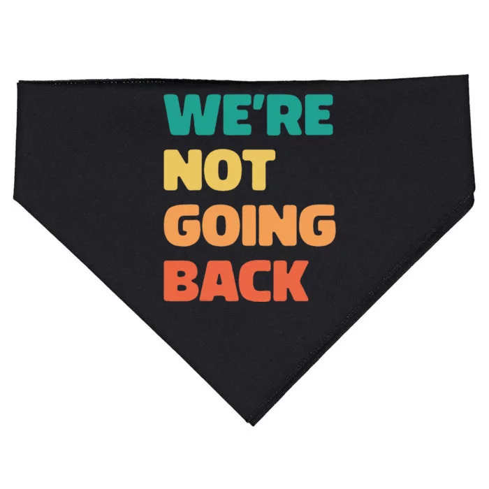 WeRe Not Going Back Vote Kamala Harris Walz 2024 USA-Made Doggie Bandana