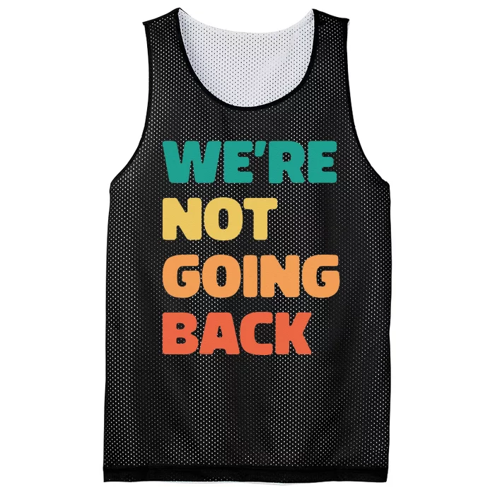 WeRe Not Going Back Vote Kamala Harris Walz 2024 Mesh Reversible Basketball Jersey Tank