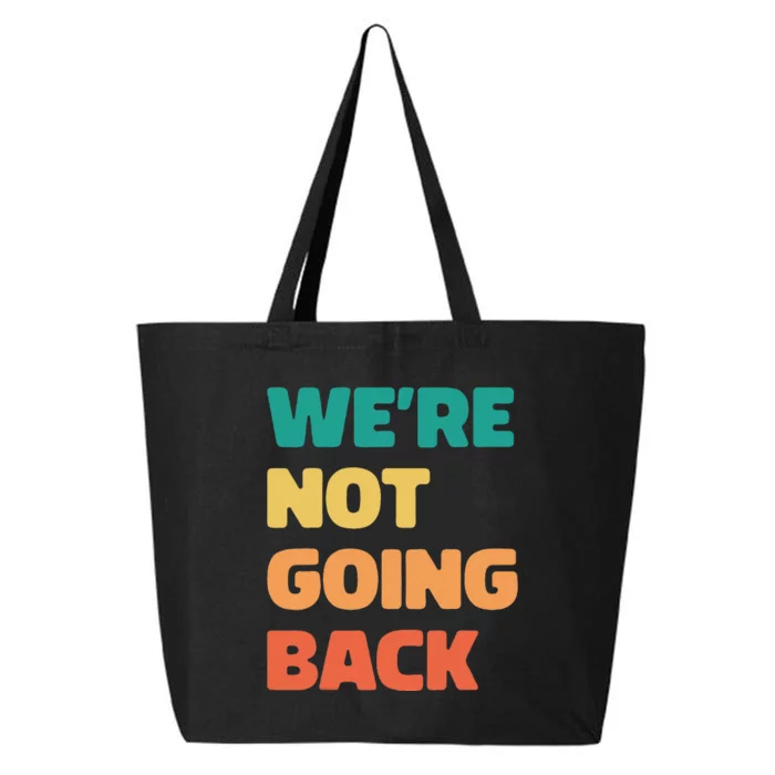 WeRe Not Going Back Vote Kamala Harris Walz 2024 25L Jumbo Tote