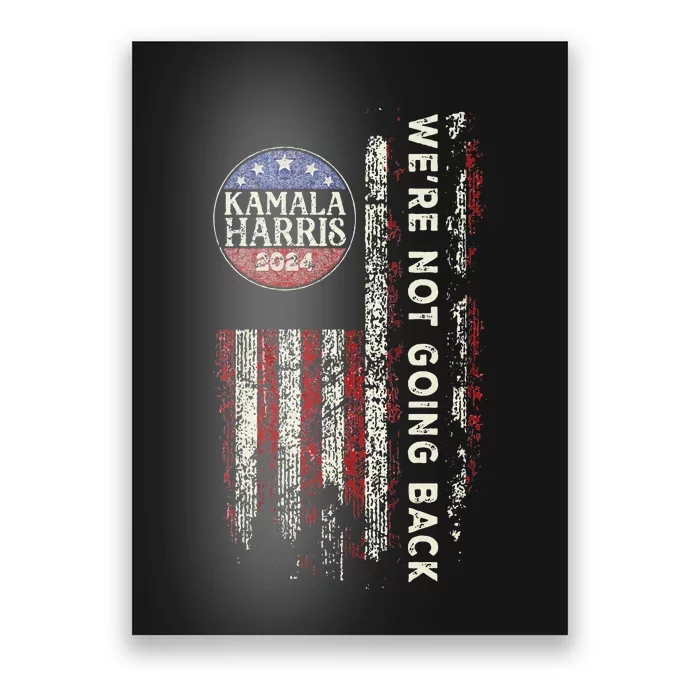 Were Not Going Back Vote For 2024 President Kamalaharris Poster