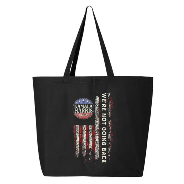 Were Not Going Back Vote For 2024 President Kamalaharris 25L Jumbo Tote