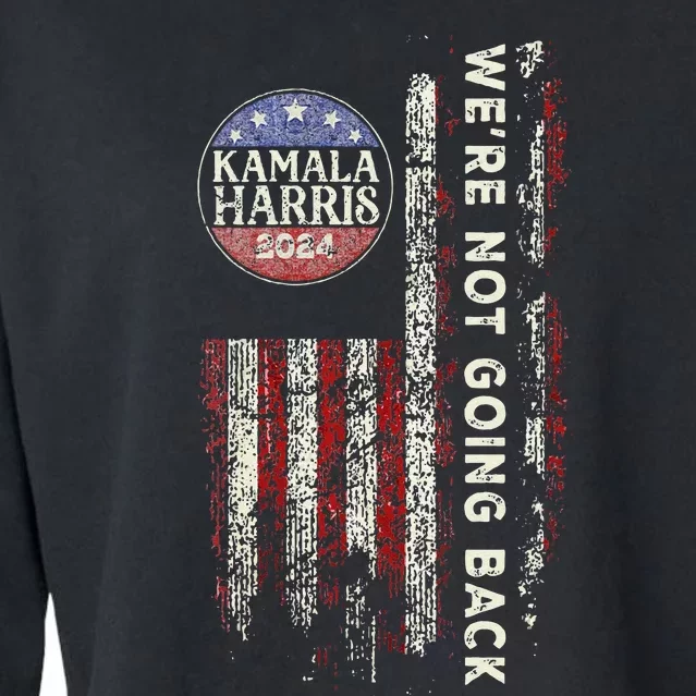 Were Not Going Back Vote For 2024 President Kamalaharris Cropped Pullover Crew