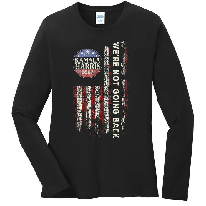 Were Not Going Back Vote For 2024 President Kamalaharris Ladies Long Sleeve Shirt