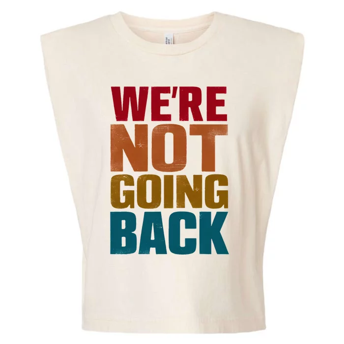 WeRe Not Going Back Slogan Vintage Distressed Garment-Dyed Women's Muscle Tee