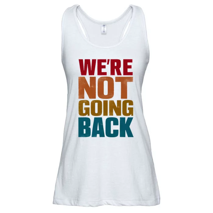 WeRe Not Going Back Slogan Vintage Distressed Ladies Essential Flowy Tank