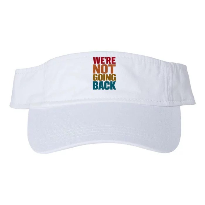 WeRe Not Going Back Slogan Vintage Distressed Valucap Bio-Washed Visor